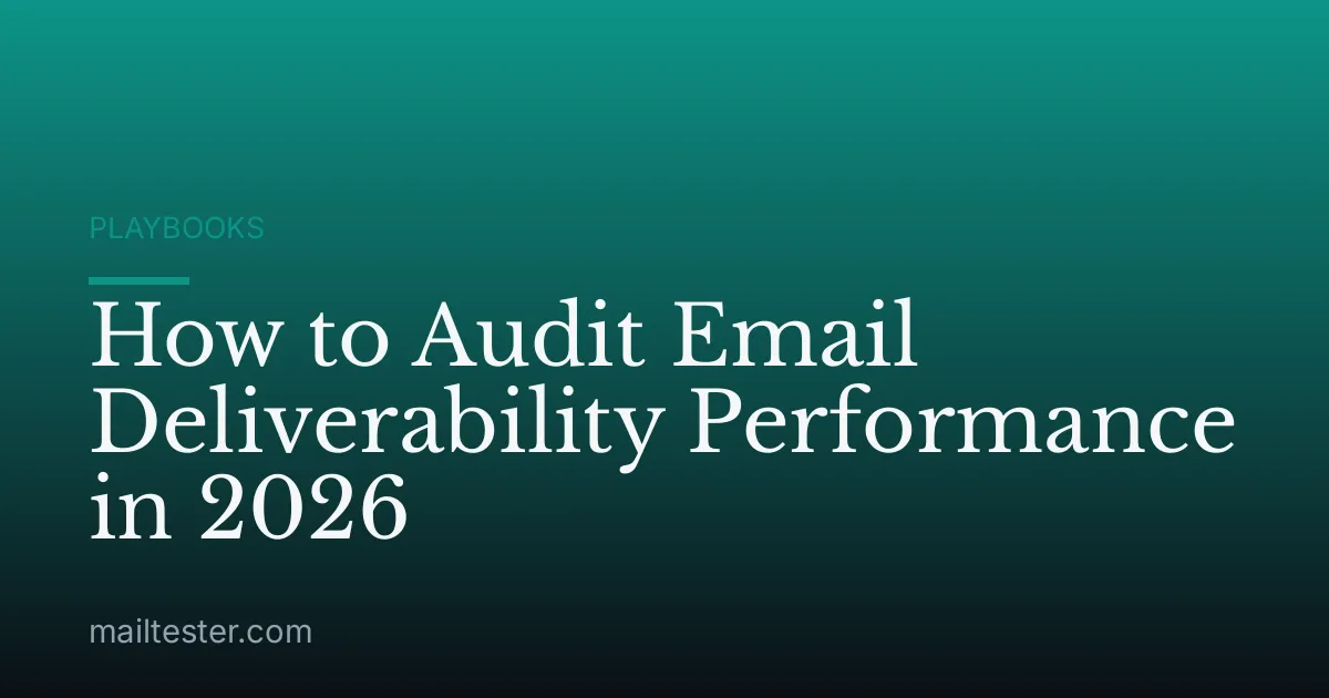 How to Audit Email Deliverability Performance in 2026