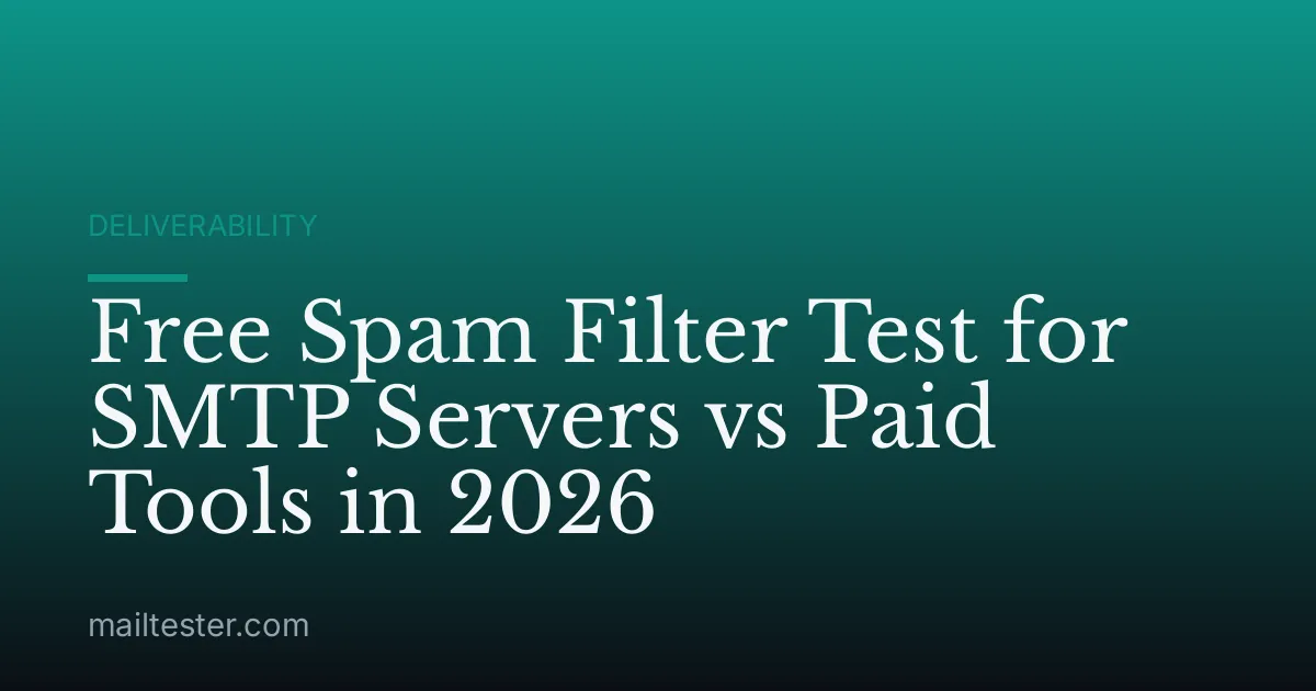 Free Spam Filter Test for SMTP Servers vs Paid Tools in 2026