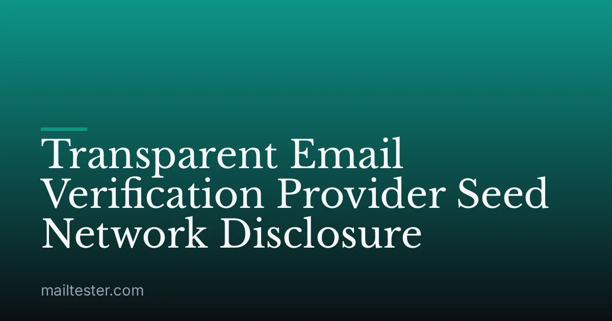 Transparent Email Verification Provider Seed Network Disclosure