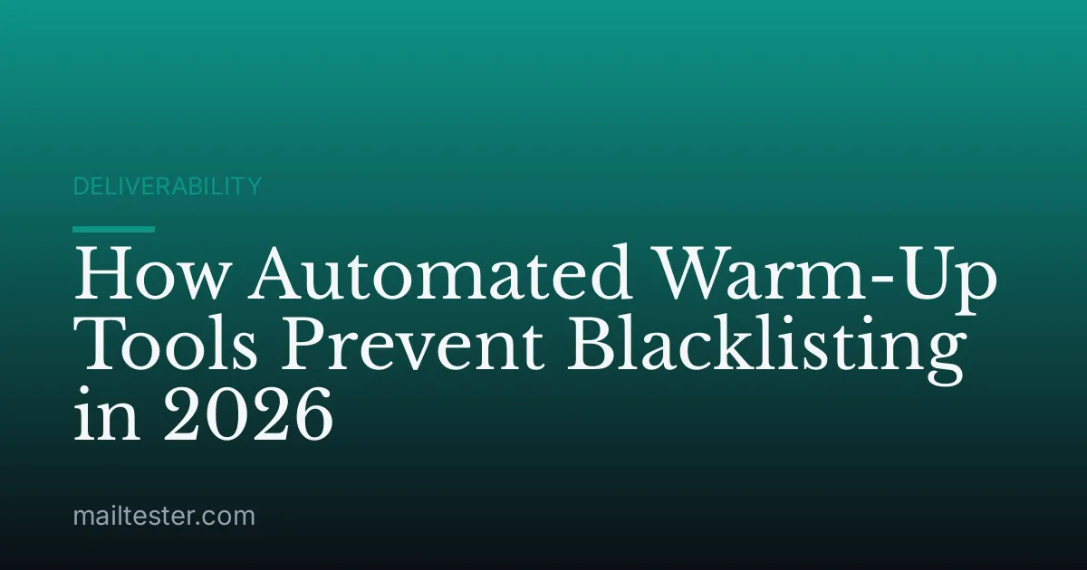 How Automated Warm-Up Tools Prevent Blacklisting in 2026