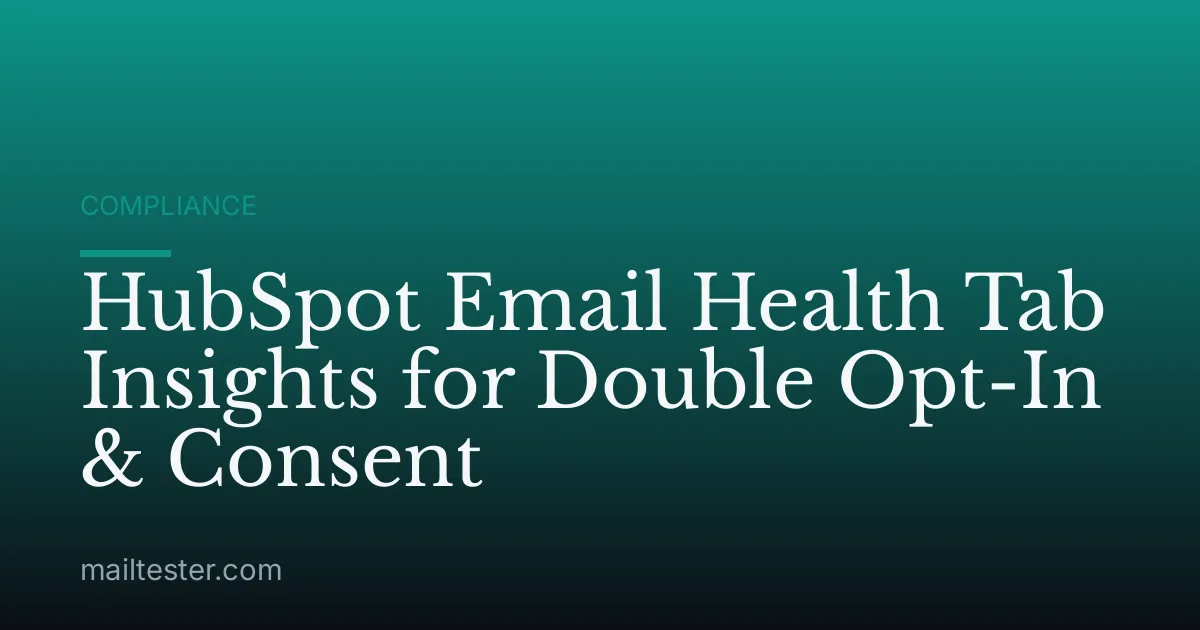HubSpot Email Health Tab Insights for Double Opt-In & Consent