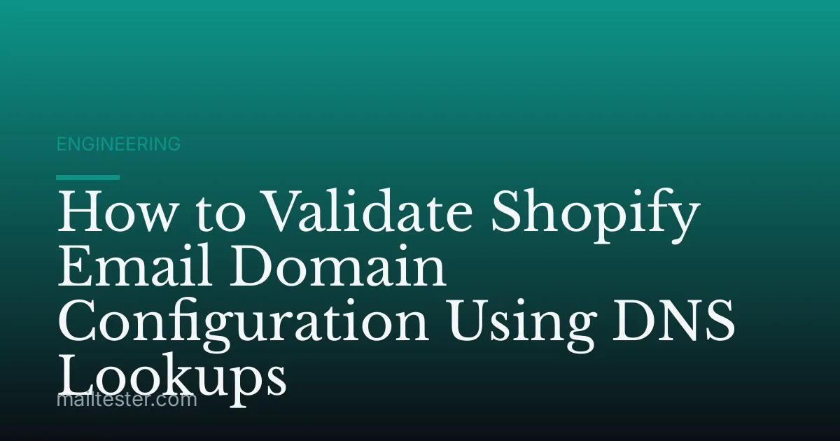 How to Validate Shopify Email Domain Configuration Using DNS Lookups
