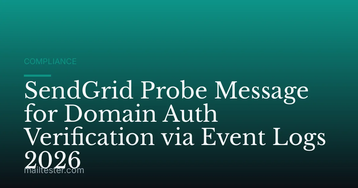 SendGrid Probe Message for Domain Auth Verification via Event Logs 2026