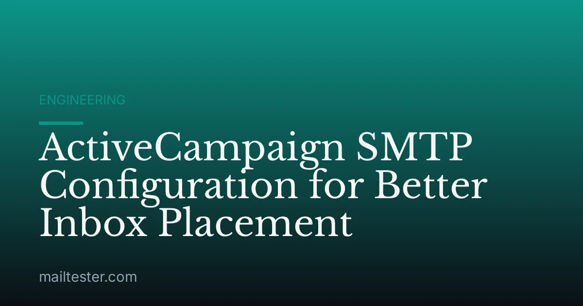 ActiveCampaign SMTP Configuration for Better Inbox Placement