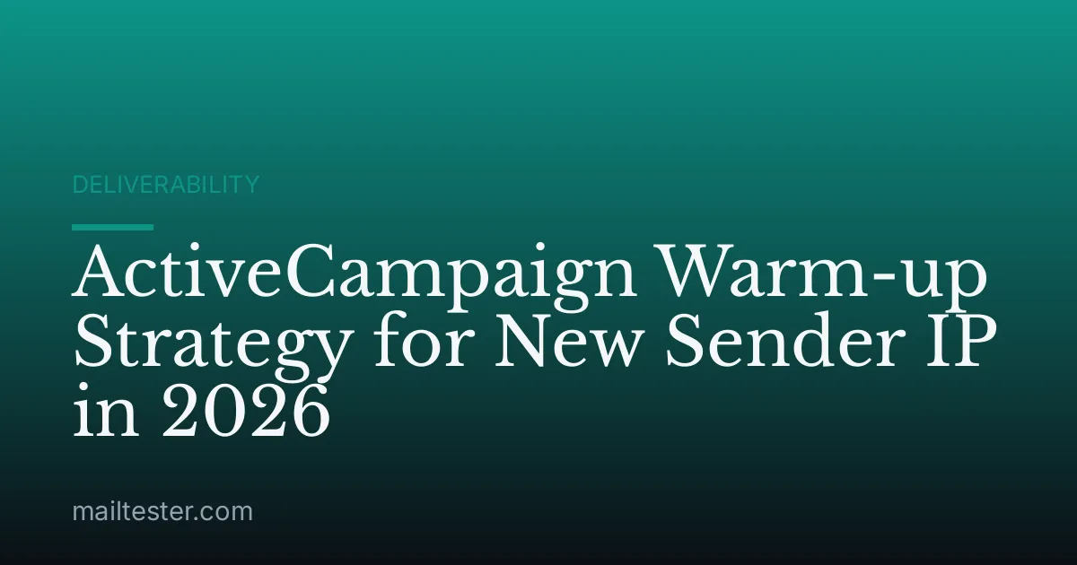 ActiveCampaign Warm-up Strategy for New Sender IP in 2026