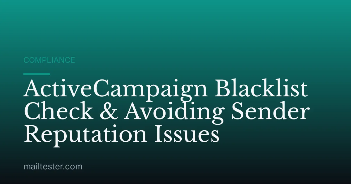 ActiveCampaign Blacklist Check & Avoiding Sender Reputation Issues