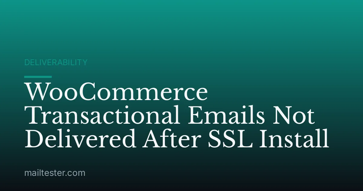 WooCommerce Transactional Emails Not Delivered After SSL Install