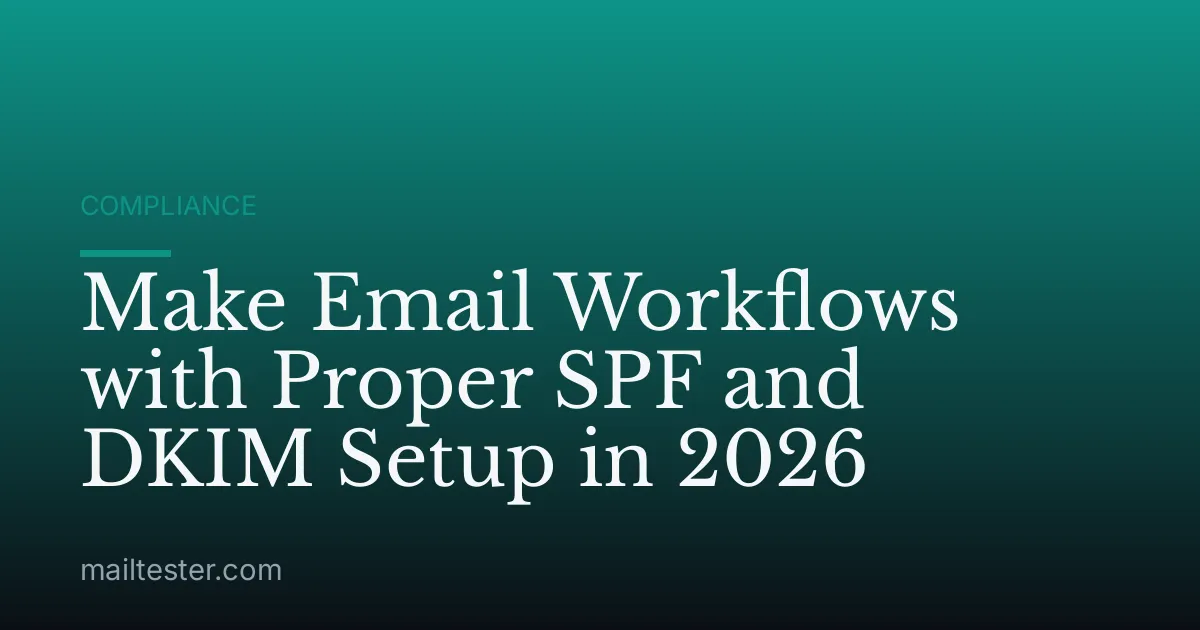 Make Email Workflows with Proper SPF and DKIM Setup in 2026