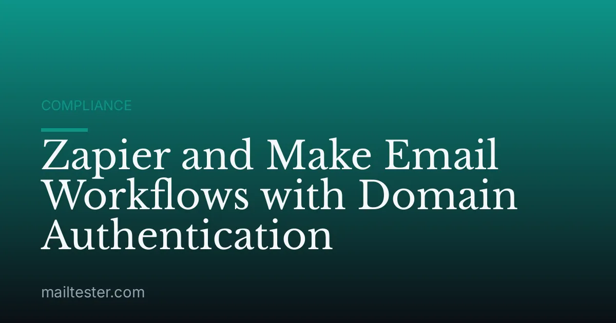 Zapier and Make Email Workflows with Domain Authentication