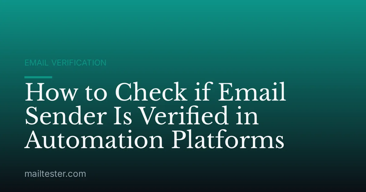 How to Check if Email Sender Is Verified in Automation Platforms