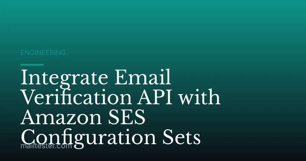 Integrate Email Verification API with Amazon SES Configuration Sets