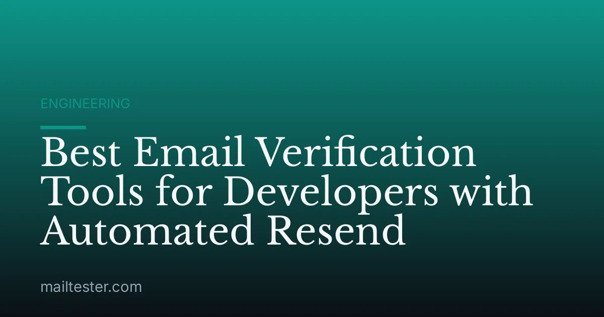 Best Email Verification Tools for Developers with Automated Resend