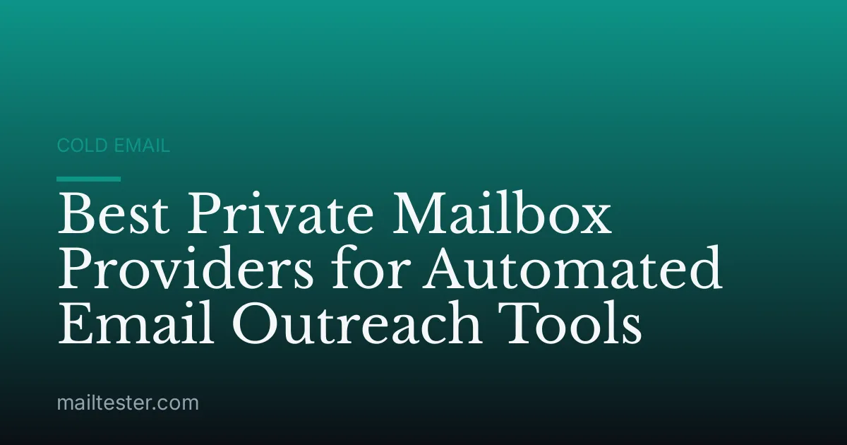 Best Private Mailbox Providers for Automated Email Outreach Tools