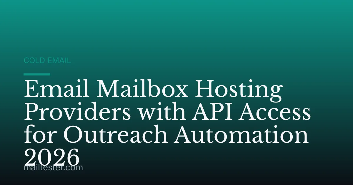 Email Mailbox Hosting Providers with API Access for Outreach Automation 2026