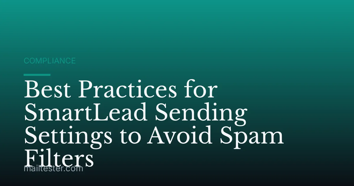 Best Practices for SmartLead Sending Settings to Avoid Spam Filters