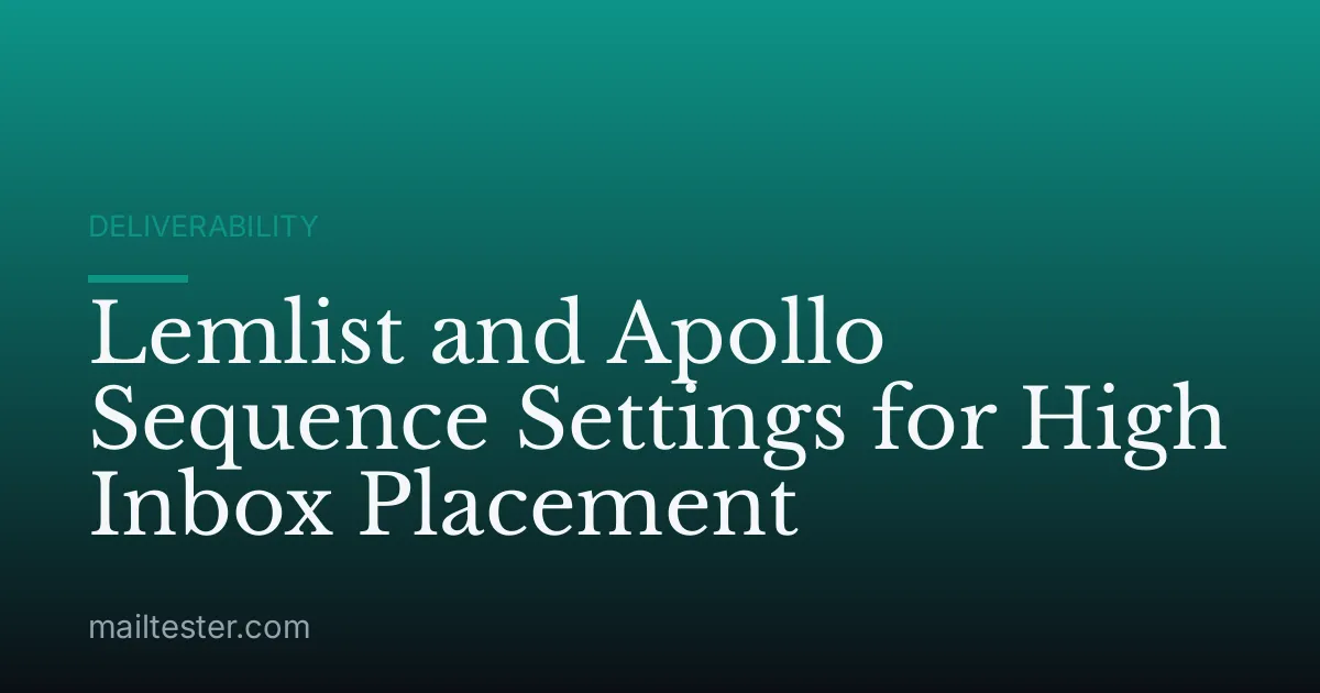 Lemlist and Apollo Sequence Settings for High Inbox Placement