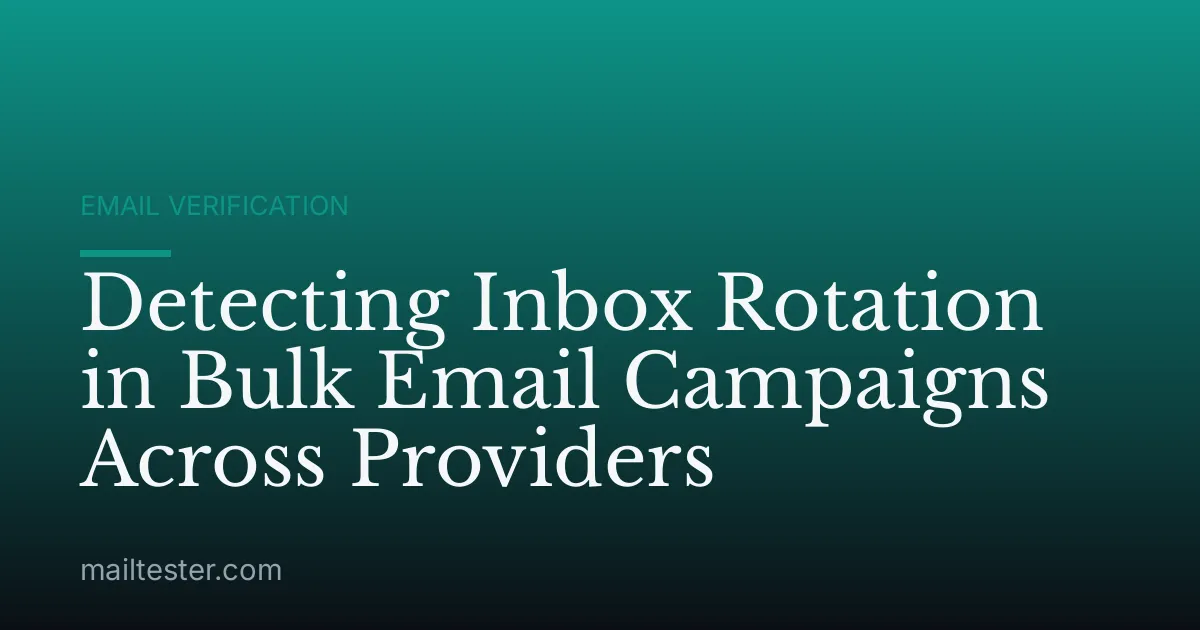 Detecting Inbox Rotation in Bulk Email Campaigns Across Providers