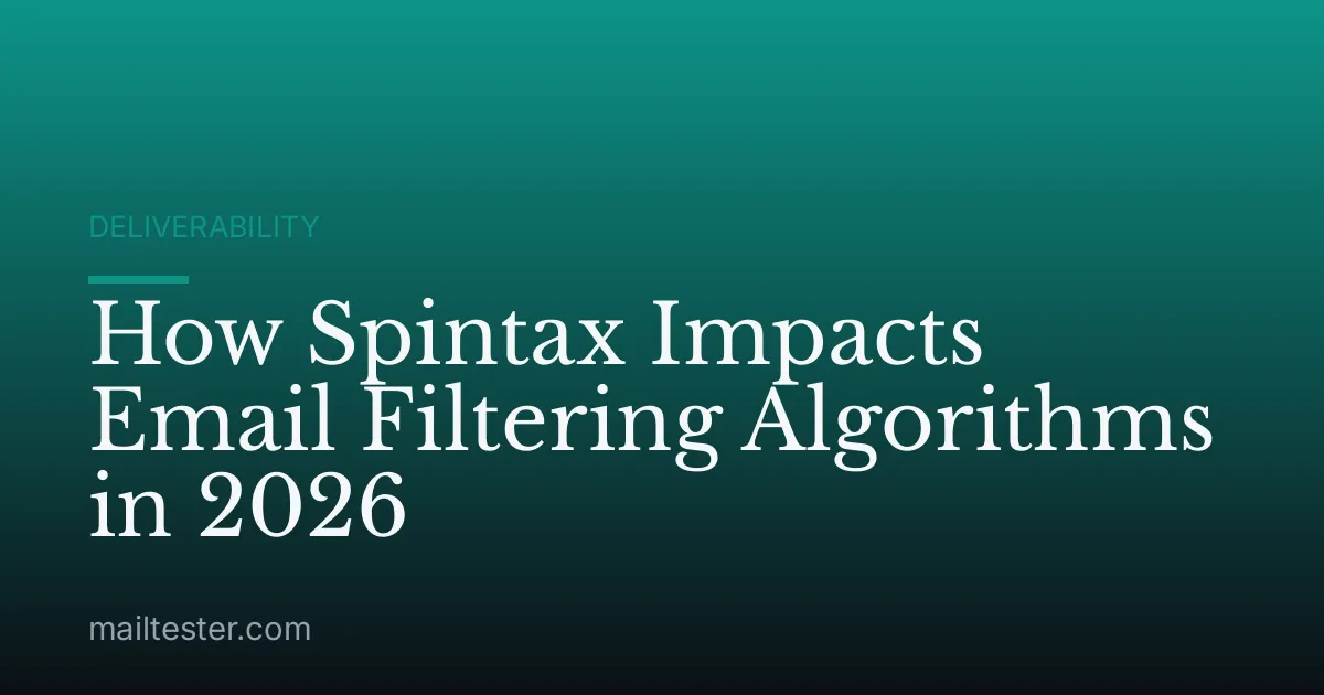 How Spintax Impacts Email Filtering Algorithms in 2026