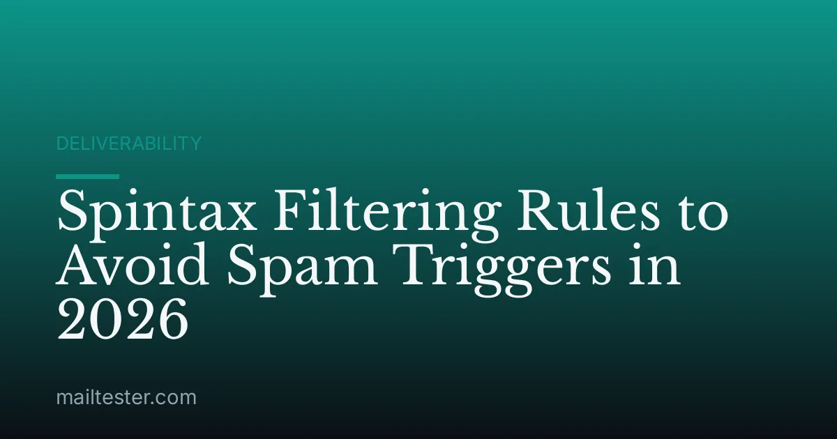 Spintax Filtering Rules to Avoid Spam Triggers in 2026