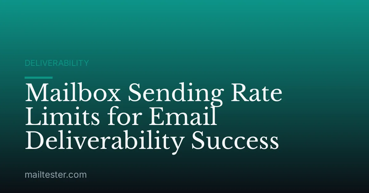 Mailbox Sending Rate Limits for Email Deliverability Success