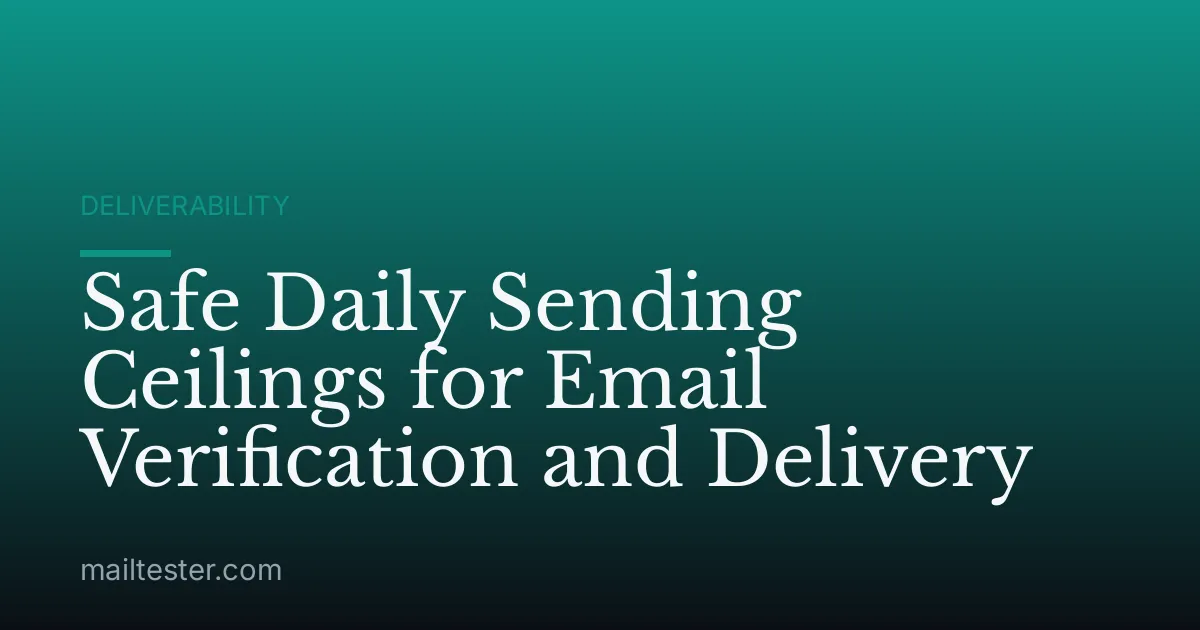 Safe Daily Sending Ceilings for Email Verification and Delivery