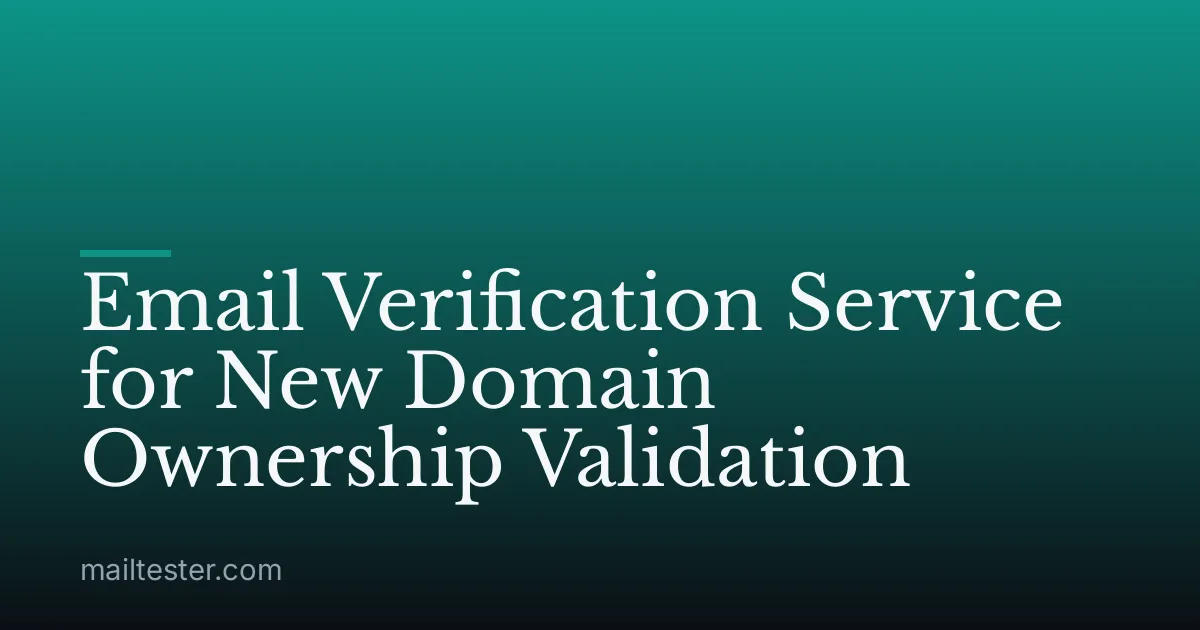 Email Verification Service for New Domain Ownership Validation