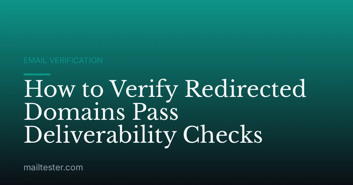 How to Verify Redirected Domains Pass Deliverability Checks