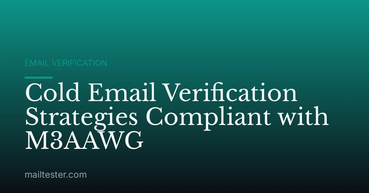Cold Email Verification Strategies Compliant with M3AAWG