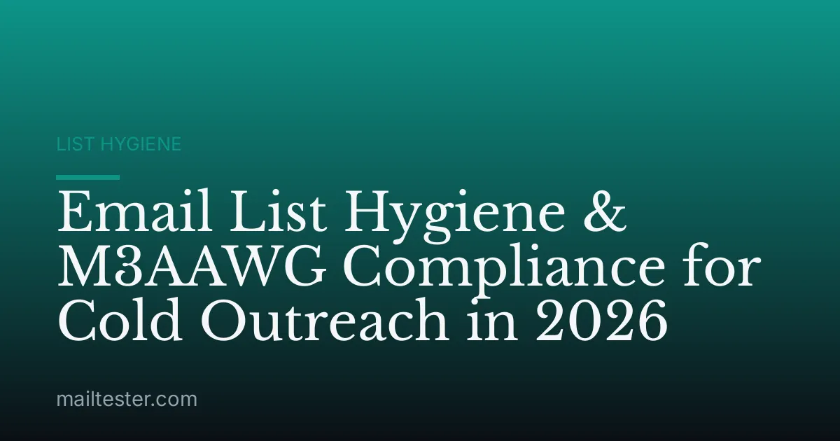 Email List Hygiene & M3AAWG Compliance for Cold Outreach in 2026