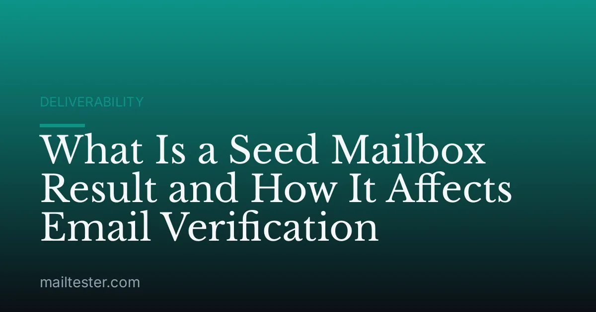 What Is a Seed Mailbox Result and How It Affects Email Verification