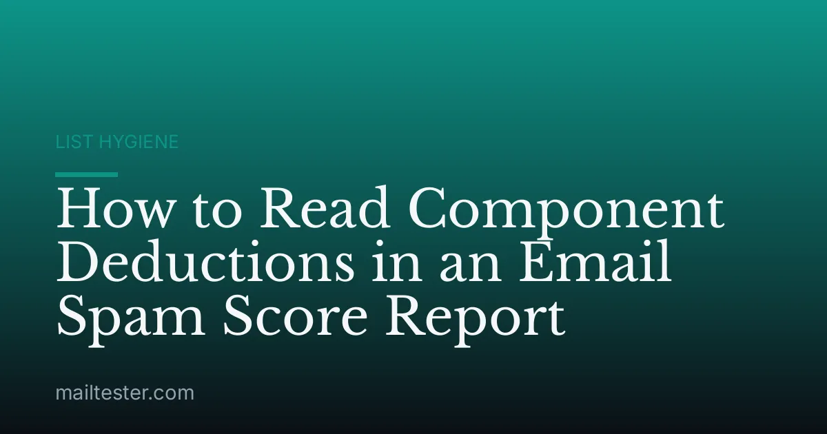 How to Read Component Deductions in an Email Spam Score Report