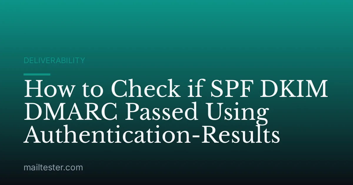 How to Check if SPF DKIM DMARC Passed Using Authentication-Results