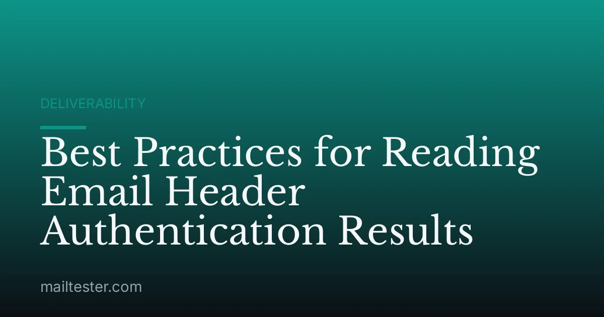 Best Practices for Reading Email Header Authentication Results