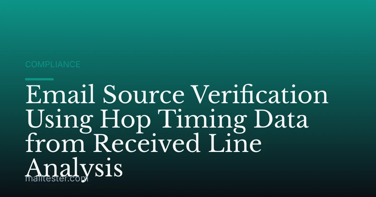 Email Source Verification Using Hop Timing Data from Received Line Analysis