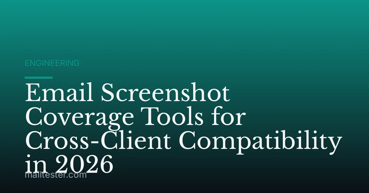 Email Screenshot Coverage Tools for Cross-Client Compatibility in 2026