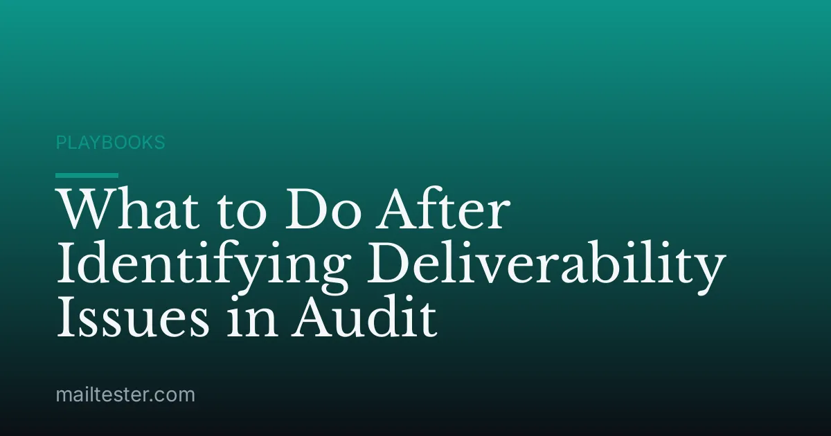 What to Do After Identifying Deliverability Issues in Audit