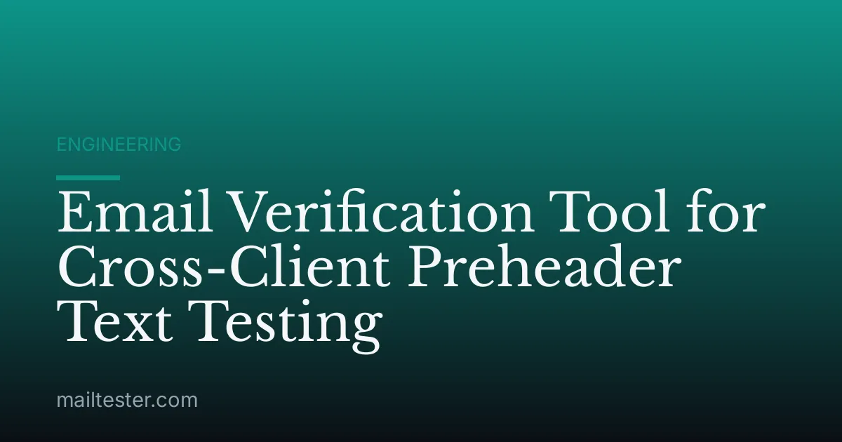 Email Verification Tool for Cross-Client Preheader Text Testing