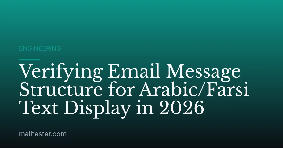 Verifying Email Message Structure for Arabic/Farsi Text Display in 2026