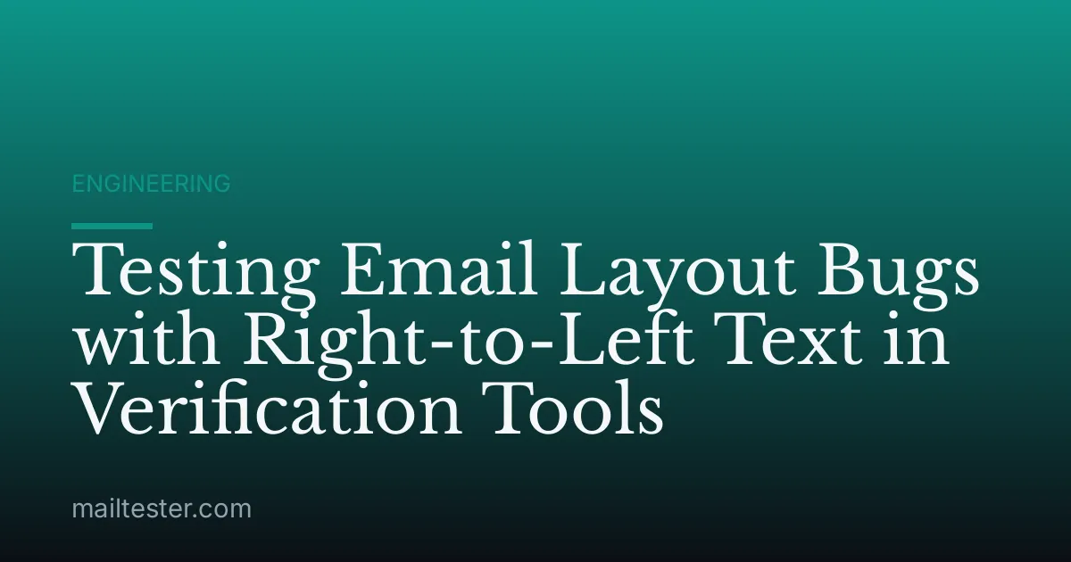 Testing Email Layout Bugs with Right-to-Left Text in Verification Tools