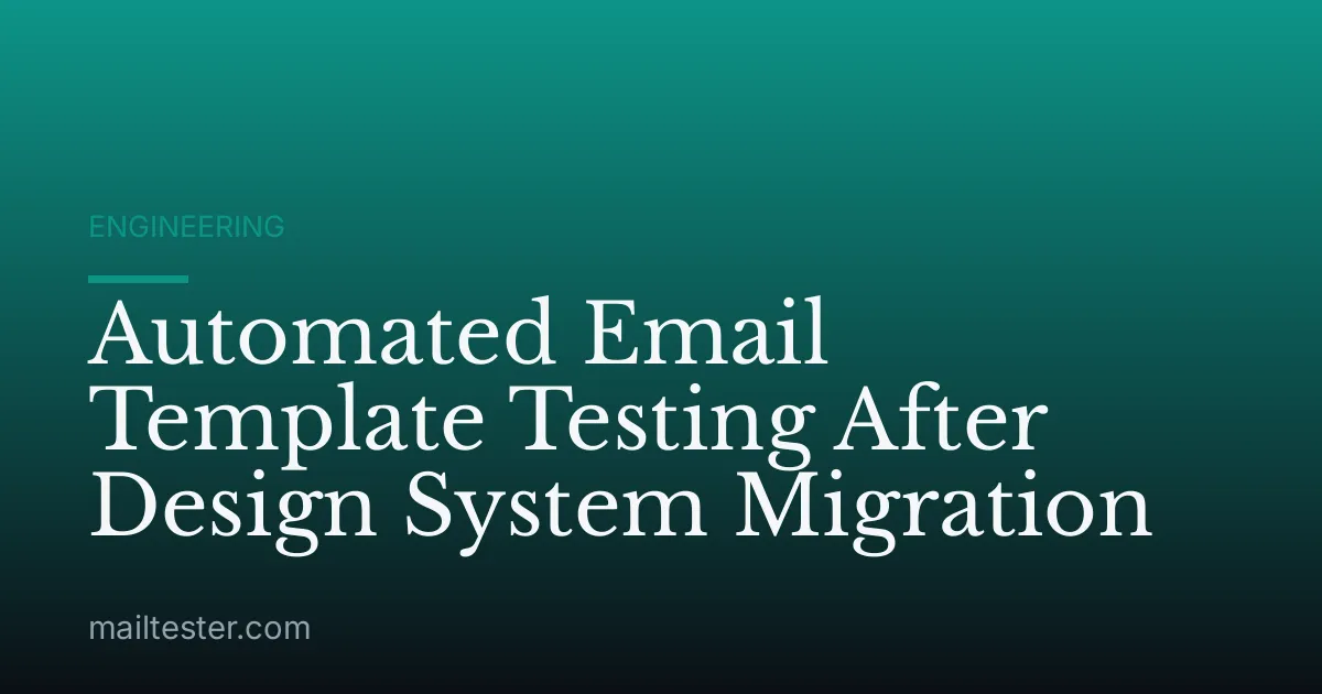 Automated Email Template Testing After Design System Migration