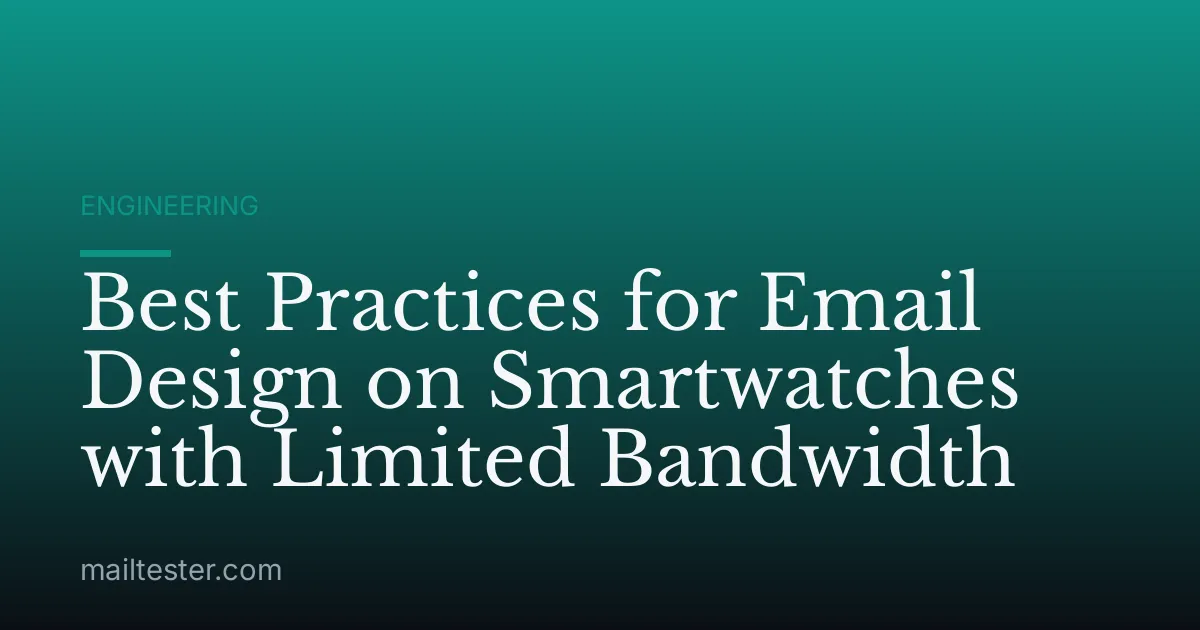Best Practices for Email Design on Smartwatches with Limited Bandwidth