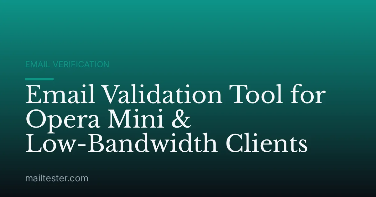 Email Validation Tool for Opera Mini & Low-Bandwidth Clients