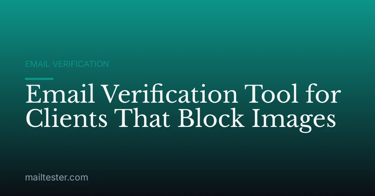 Email Verification Tool for Clients That Block Images
