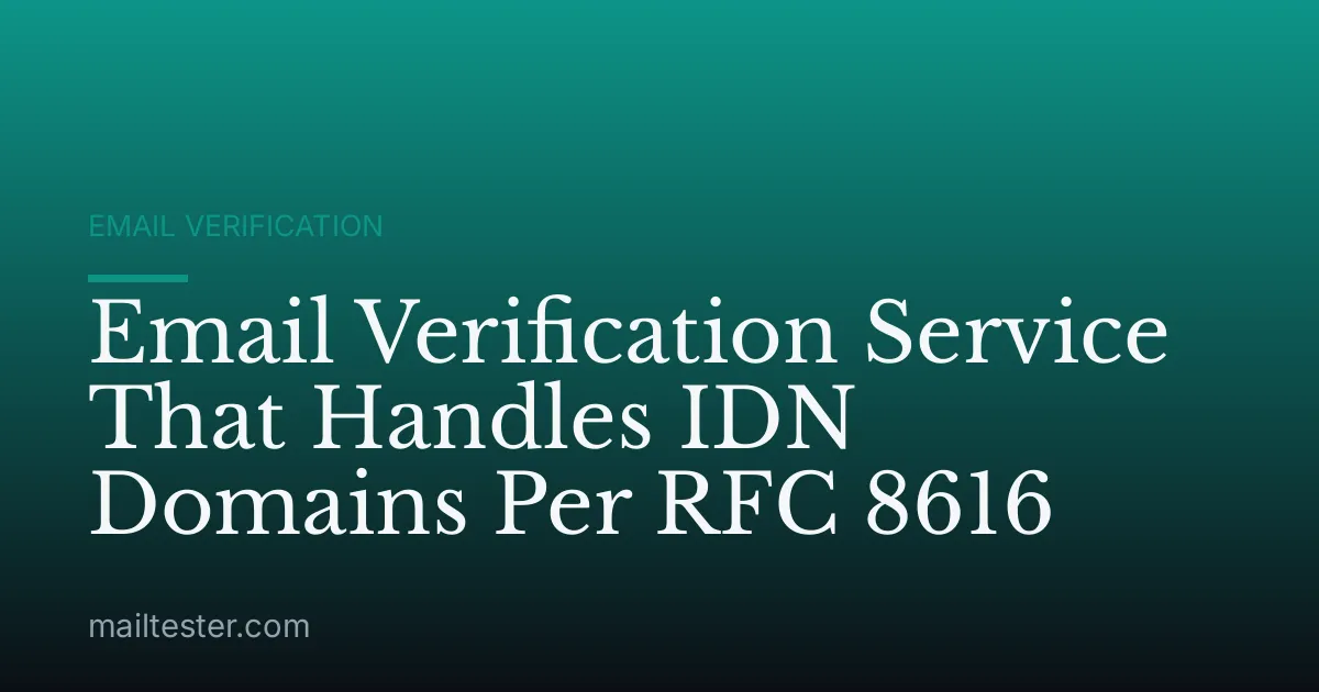 Email Verification Service That Handles IDN Domains Per RFC 8616