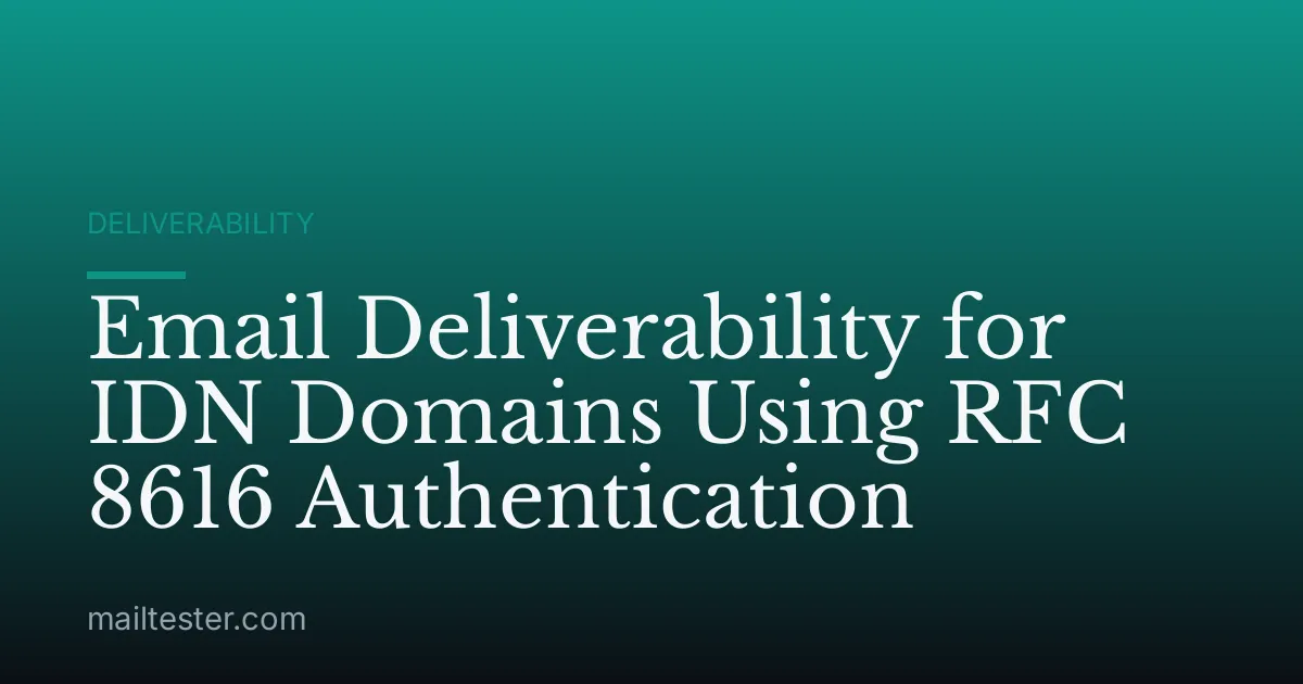 Email Deliverability for IDN Domains Using RFC 8616 Authentication