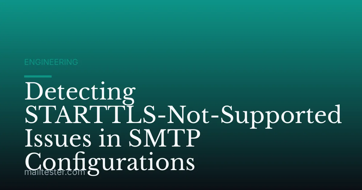 Detecting STARTTLS-Not-Supported Issues in SMTP Configurations