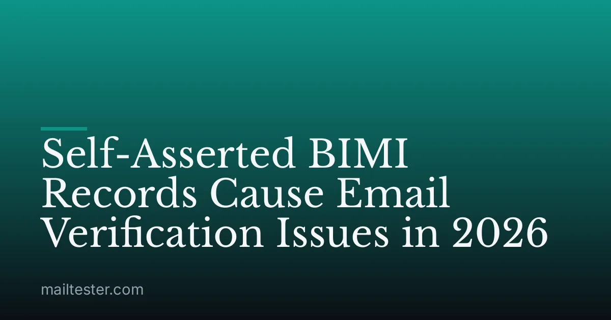 Self-Asserted BIMI Records Cause Email Verification Issues in 2026