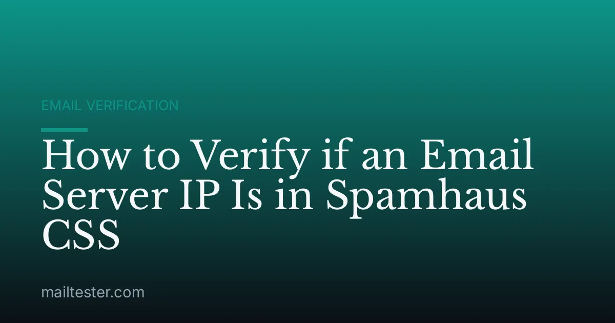 How to Verify if an Email Server IP Is in Spamhaus CSS