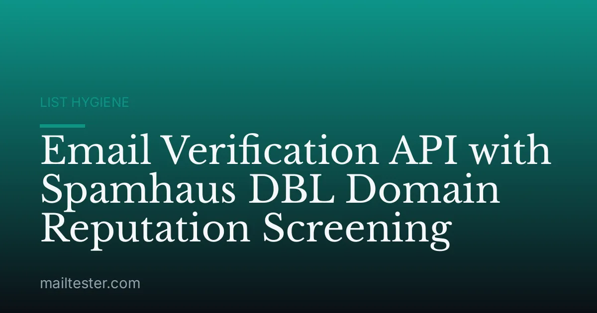 Email Verification API with Spamhaus DBL Domain Reputation Screening