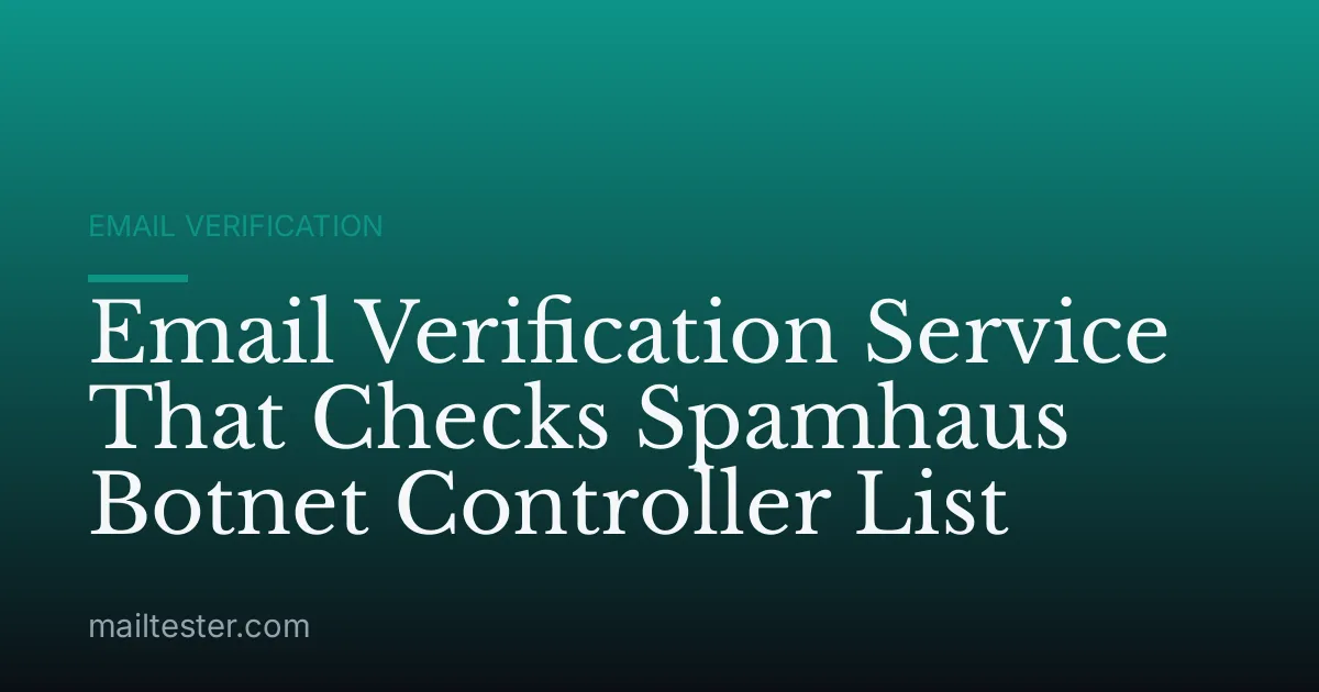 Email Verification Service That Checks Spamhaus Botnet Controller List
